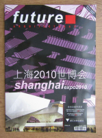 Revista Future. Arquitecturas. Shanghai expo 2010