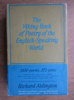 Richard Aldington - The viking book of Poetry of the english-speaking world (volumul 2)