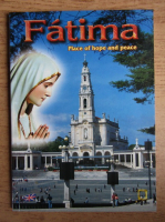 Anticariat: Severo Rossi - Fatima. Place of hope and peace