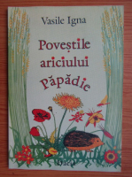 Vasile Igna - Povestile ariciului Papadie