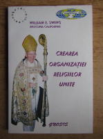 William Swing - Crearea organizatiei religiilor unite