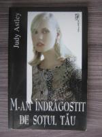 Judy Astley - M-am indragostit de sotul tau