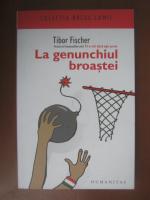 Tibor Fischer - La genunchiul broastei