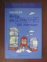 Camilien Roy - Arta de a respinge un roman