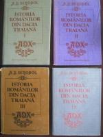 A. D. Xenopol - Istoria romanilor din Dacia Traiana (4 volume)