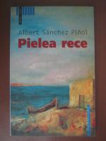 Anticariat: Albert Sanchez Pinol - Pielea rece