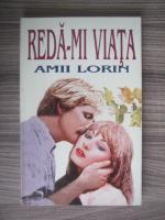 Amii Lorin - Reda-mi viata
