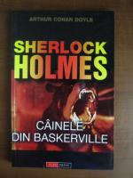 Anticariat: Arthur Conan Doyle - Sherlock Holmes. Cainele din Baskerville
