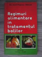 Anticariat: Aurel Popescu-Balcesti - Regimuri alimentare in tratamentul bolilor
