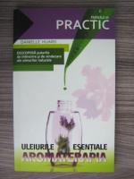 Danielle Huard - Uleile esentiale. Aromaterapia