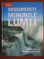 Descoperiti minunile lumii. Ghidul celor mai spectaculoase peisaje (Reader's Digest)