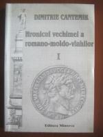 Dimitrie Cantemir - Hronicul vechimei a romano-moldo-vlahilor (volumul 1)