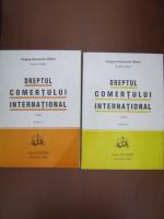 Dragos-Alexandru Sitaru - Dreptul comertului international (tratat, 2 volume)