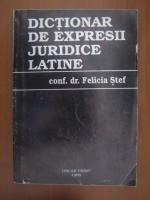 Anticariat: Felicia Stef - Dictionar de expresii juridice latine