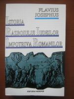 Anticariat: Flavius Josephus - Istoria razboiului iudeilor impotriva romanilor