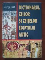 Anticariat: George Hart - Dictionarul zeilor si zeitelor Egiptului antic