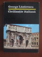 George Lazarescu - Civilizatie italiana