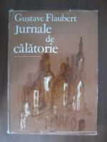 Anticariat: Gustave Flaubert - Jurnale de calatorie