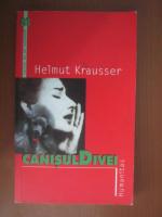 Helmut Krausser - Canisul divin