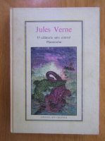 Anticariat: Jules Verne - O calatorie spre centrul Pamantului (Nr. 1)
