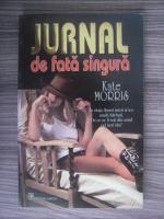 Kate Morris - Jurnal de fata singura