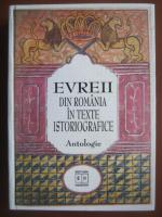 Anticariat: Lya Benjamin - Evreii din Romania in texte istoriografice (Antologie)