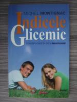 Michel Montignac - Indicele glicemic. Concept-cheie in dieta montignac