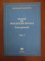 Nicolae Volonciu - Tratat de procedura penala (Volumul 1 - Partea generala)