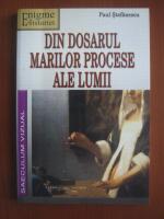 Paul Stefanescu - Din dosarul marilor procese ale lumii