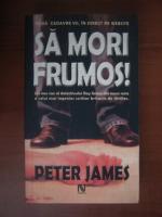 Peter James - Sa mori frumos