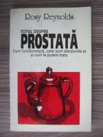 Anticariat: Rosy Reynolds - Totul despre prostata
