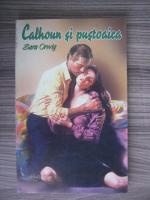 Sara Orwig - Calhoun si pustoaica