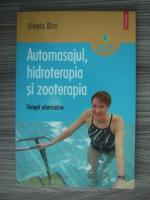 Anticariat: Violeta Biro - Automasajul, hidroterapia si zooterapia