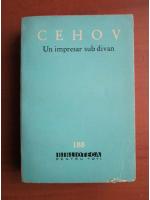 Anticariat: Anton Pavlovici Cehov - Un impresar sub divan (schite umoristice)