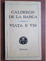 Calderon de la Barca - Viata e vis