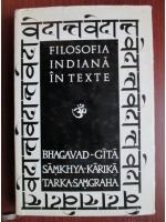 Filosofia indiana in texte. Bhagavad-Gita. Samkhya-Karika. Tarka-Samgraha