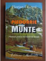Anticariat: Florian Frazzei - Pledoarie pentru munte (Manual pentru tursimul de munte)