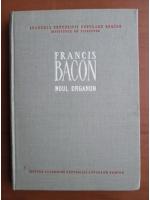 Anticariat: Francis Bacon - Noul Organon