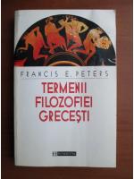 Anticariat: Francis E. Peters - Termenii filozofiei grecesti