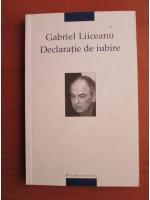 Anticariat: Gabriel Liiceanu - Declaratie de iubire