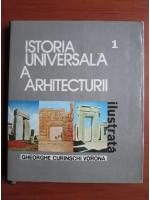 Gheorghe Curinschi Vorona - Istoria universala a Arhitecturii (volumul 1)