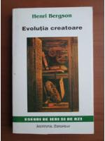 Henri Bergson - Evolutia creatoare
