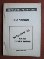 Ilie Stoian -  Decembrie '89. Arta Diversiunii