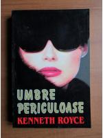 Kenneth Royce - Umbre periculoase
