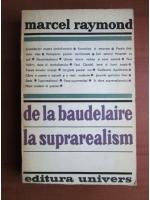 Marcel Raymond - De la Baudelaire la suprarealism
