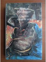 Martin Heidegger - Originea operei de arta