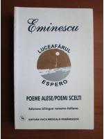 Mihai Eminescu - Luceafarul/ Espero. Poeme alese/ Poemi scelti (editie bilingva romano-italiana)