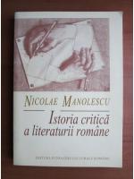Nicolae Manolescu - Istoria critica a literaturii romane (volumul 1)