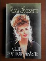 Anticariat: Olivia Goldsmith - Clubul sotiilor parasite