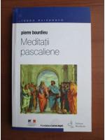 Pierre Bourdieu - Meditatii pascaliene